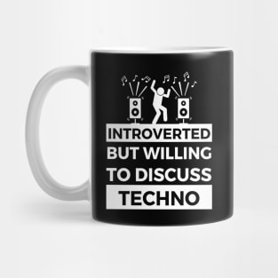 Introverted But Willing To Discuss Techno Music - Loud Sound annd Dancing Design Mug